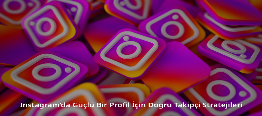 Instagram’da Daha Fazla Kitleye Ulaşmanın Yolları