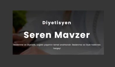 İstanbul Diyetisyeni Seren Mavzer ile Sağlıklı Yaşam Yolculuğu